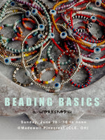 Load image into Gallery viewer, WORKSHOP 003 : Bead Nerd Basics ~ CLE (Madewell)
